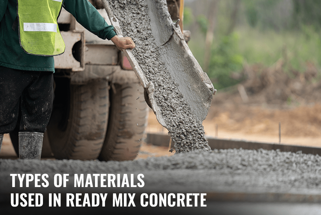 Types of materials used in ready mix concrete