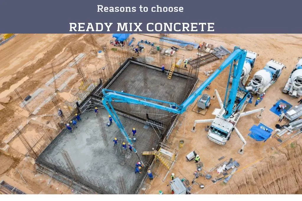 Reasons to choose Ready Mix Concrete