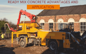 Ready Mix Concrete Advantages and Application.