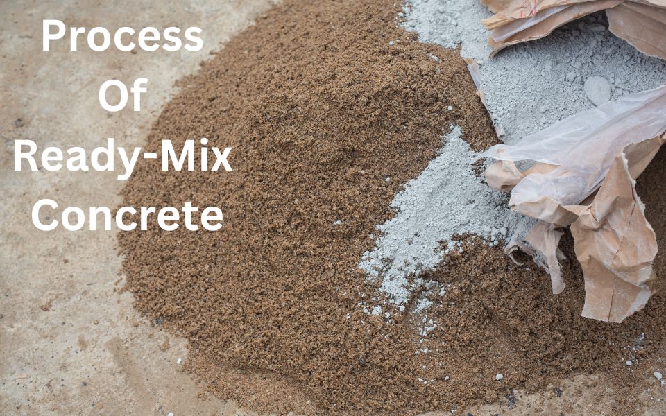 Process of Ready Mix Concrete