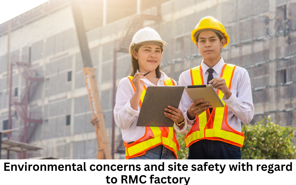 Environmental concerns and site safety with regard to the RMC factory