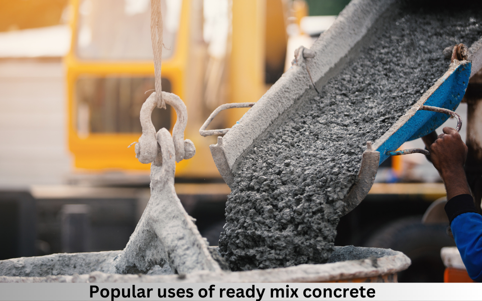 Popular uses of ready mix concrete